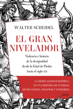 El gran nivelador - Violencia e historia de la desigualdad desde la Edad de Piedra hasta el siglo XXI