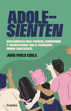 Adolesienten - Herramientas para conocer, comprender y encontrarnos con el fascinante mundo adolescente