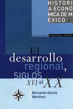 El desarrollo regional y la organización del espacio, siglos XVI al XX