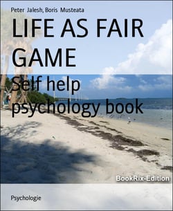 LIFE AS FAIR GAME - Self help psychology book