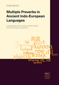 Multiple Preverbs in Ancient Indo-European Languages - A comparative study on Vedic, Homeric Greek, Old Church Slavic, and Old Irish