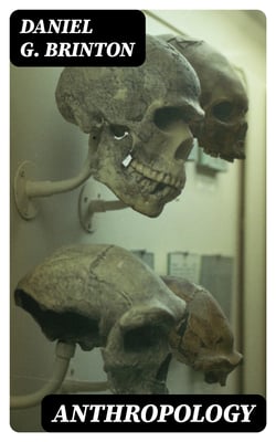 Anthropology - As a Science and as a Branch of University Education in the United States