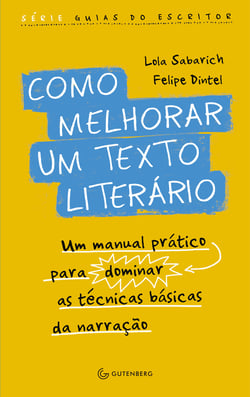 Como melhorar um texto literário - Um manual prático para dominar as técnicas básicas da narração