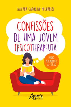 Confissões de uma Jovem [Psico]Terapeuta : Início, Percalços e Alegrias