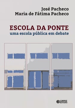 Escola da ponte - Uma escola pública em debate