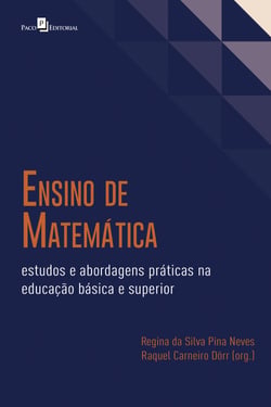 Ensino de Matemática - Estudos e abordagens práticas na educação básica e superior