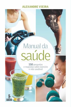 Manual da saúde - 150 perguntas e respostas sobre exercício e vida saudável