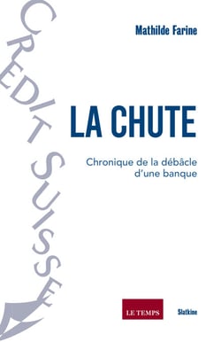 La Chute - Chronique de la débâcle d'une banque