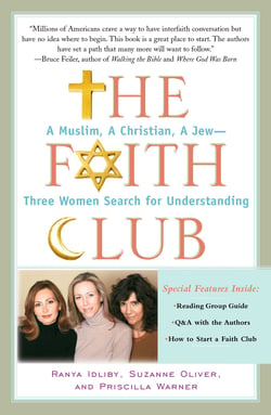 The Faith Club - A Muslim, A Christian, A Jew-- Three Women Search for Understanding