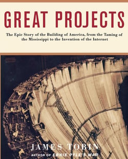 Great Projects - The Epic Story of the Building of America, from the Taming of the Mississippi to the Invention of the Internet