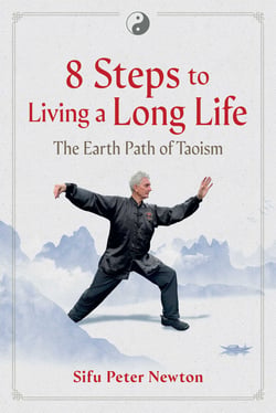 8 Steps to Living a Long Life - The Earth Path of Taoism