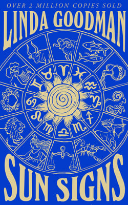 Linda Goodman's Sun Signs - The Secret Codes of the Universe
