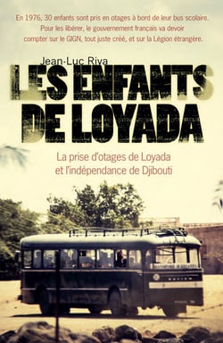 Les enfants de Loyada - La prise d'otages de Loyada et l'indépendance de Djibouti
