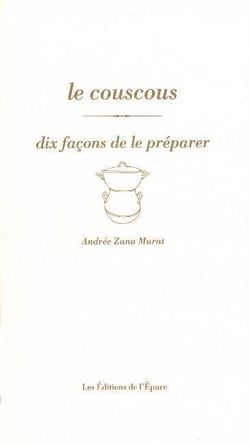 Dix façons de le préparer : le couscous