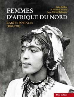 Femmes d'Afrique du Nord - cartes postales 1885-1930 (3e édition)