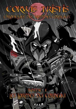 Corvus tristis chroniques des hommes corbeaux Tome 1 - les larmes du corbeau