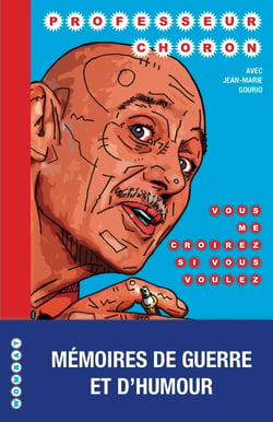 Vous me croirez si vous voulez - mémoires de guerre et d'humour