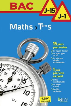 BAC J-15 J-1 : maths - terminale S (édition 2017)