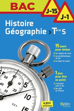 BAC J-15 J-1 : histoire-géographie - terminale S (édition 2017)