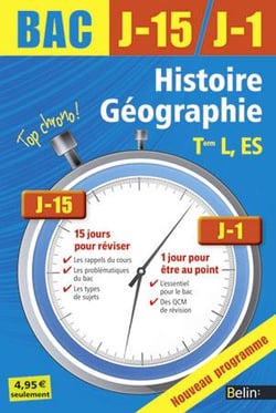 BAC J-15 J-1 : histoire-géographie - Terminales L, ES (édition 2013)