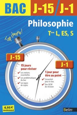BAC J-15 J-1 : philosophie - Terminales L, ES, S (édition 2013)
