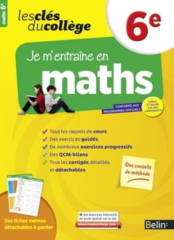 LES CLES DU COLLEGE : je m'entraîne en maths - 6ème