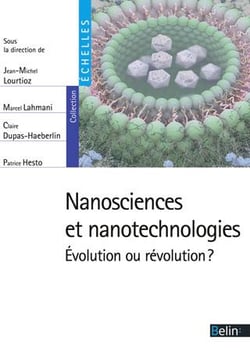Nanosciences et nanotechnologies - évolution ou révolution ?