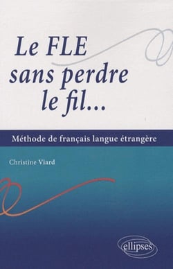 Le FLE sans perdre le fil...méthode de français langue étrangère