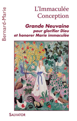 L'immaculée conception - grande neuvaine pour glorifier Dieu et honorer Marie immaculée