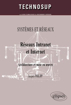 Réseaux Intranet et Internet. Architecture et mise en oeuvre. SYSTEMES ET RÉSEAUX