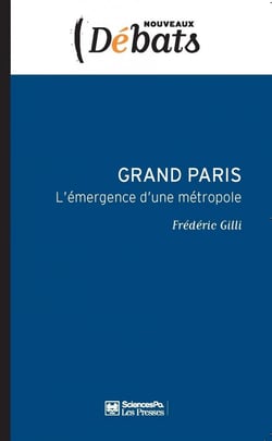 Grand Paris - l'émergence d'une métropole
