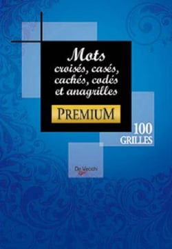 Mots croisés, casés, cachés, codés et anagrilles premium : 100 grilles