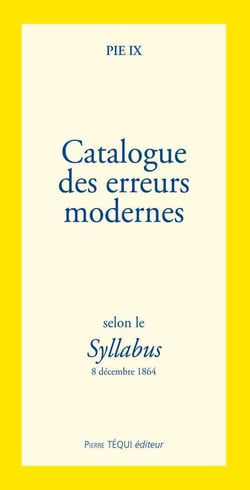 Catalogue des erreurs modernes - selon le syllabus - 8 décembre 1864
