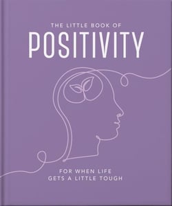 The Little Book of Positivity - For When Life Gets a Little Tough
