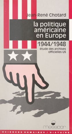La politique américaine en Europe, 1944-1948 - Étude des archives officielles US