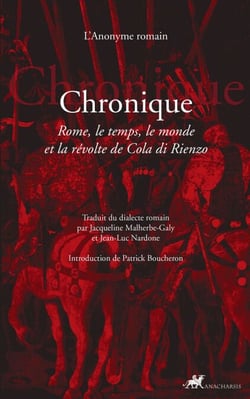 Chronique - Rome, le temps, le monde et la révolte de Cola Di Rienzo