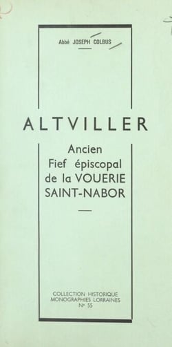 Altviller - Ancien fief épiscopal de la vouerie Saint-Nabor
