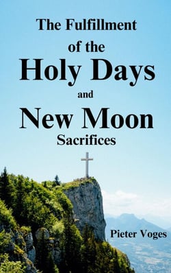 The Fulfillment of the Holy Days and New Moon Sacrifices - Original Christianity, #3