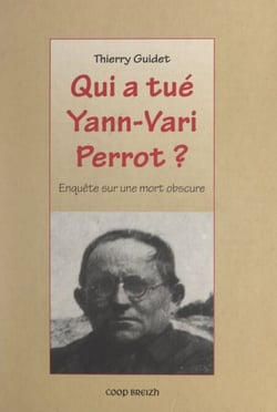 Qui a tué Yann-Vari Perrot ? - Enquête sur une mort obscure