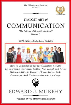 The Lost Art of Communication: How to Consistently Produce Excellent Results by Improving Your Oral, Written, Non-Verbal, and Active Listening Skills to Produce Clearer Focus, Build Consensus, and Eli - Leadership Made Simple, #5