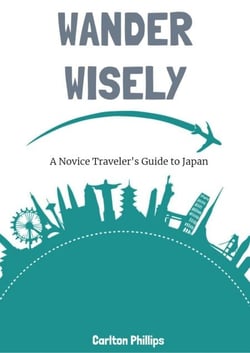 Wander Wisely: A Novice Traveler's Guide to Japan