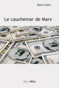 Le cauchemar de Marx - Le capitalisme est-il une histoire sans fin ?