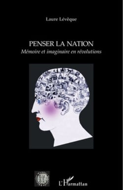 Penser la nation - Mémoire et imaginaire en révolutions