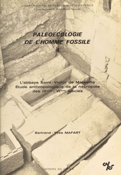 Paléoécologie de l'homme fossile (4) - L'abbaye de Saint-Victor de Marseille : étude anthropologique de la nécropole des 4e-6e siècles
