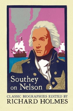 Southey on Nelson - The Life of Nelson by Robert Southey