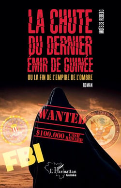 La chute du dernier émir de Guinée - ou la fin de l'empire de l'ombre