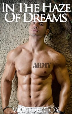 In the Haze of Dreams - Gay Military Erotica