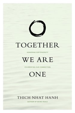 Together We Are One - Honoring Our Diversity, Celebrating Our Connection