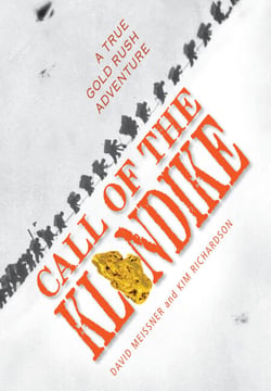 Call of the Klondike - A True Gold Rush Adventure