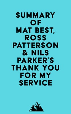 Summary of Mat Best, Ross Patterson &amp; Nils Parker's Thank You for My Service